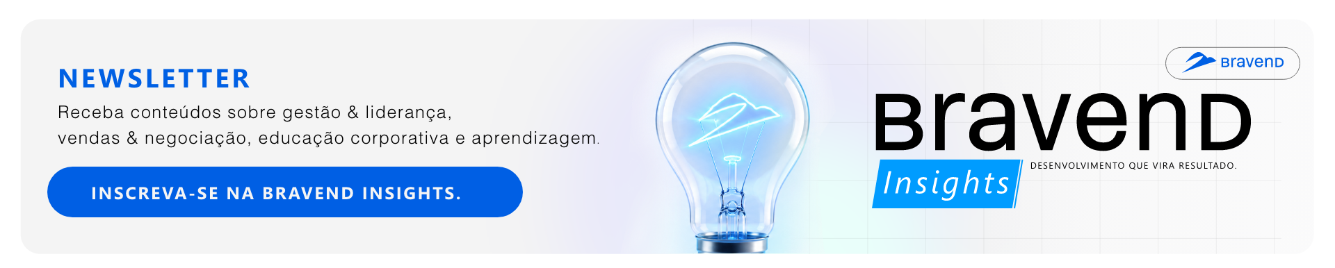 Botão_Newsletter Receba conteúdos sobre gestão & liderança, vendas & negociação, educação corporativa e aprendizagem