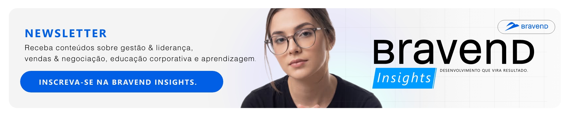 Newsletter Receba conteúdos sobre gestão & liderança, vendas & negociação, educação corporativa e aprendizagem.